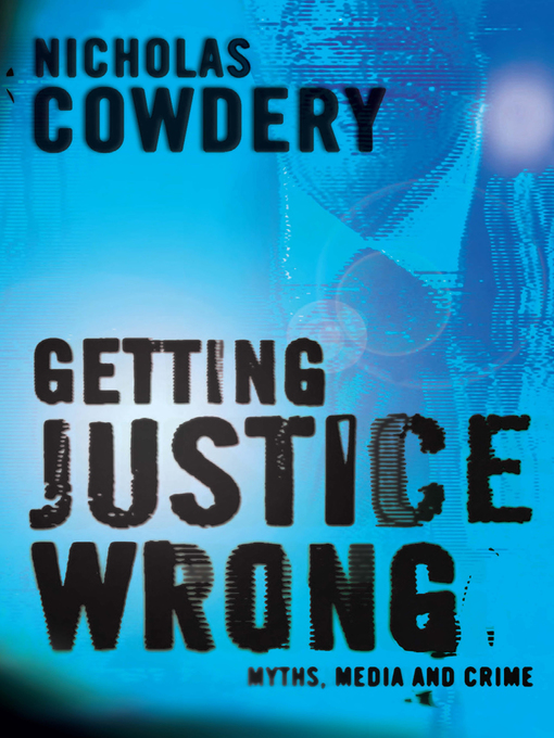 Title details for Getting Justice Wrong by Nicholas Cowdery - Available